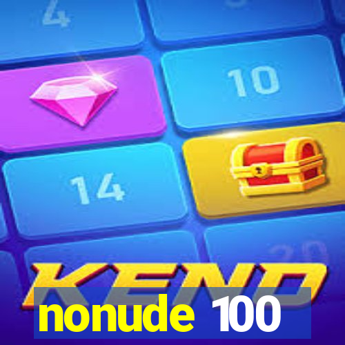 nonude 100